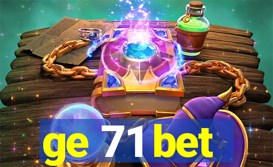 ge 71 bet