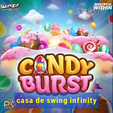 casa de swing infinity