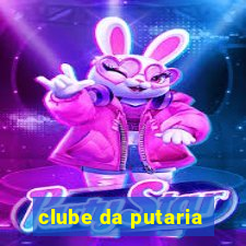 clube da putaria