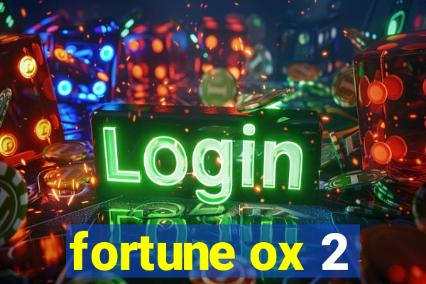 fortune ox 2