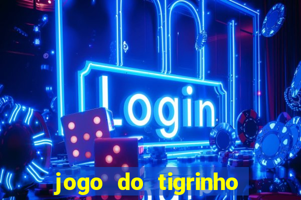 jogo do tigrinho de 5 reais