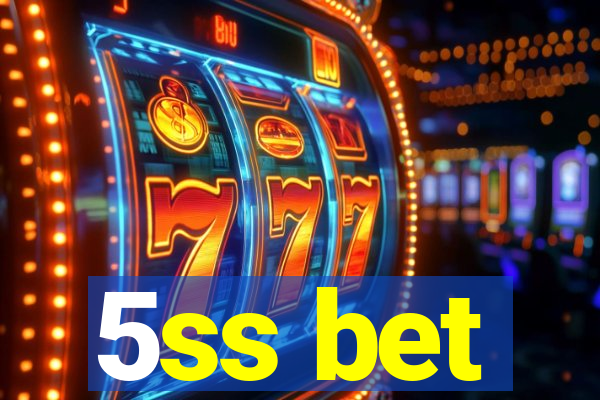 5ss bet