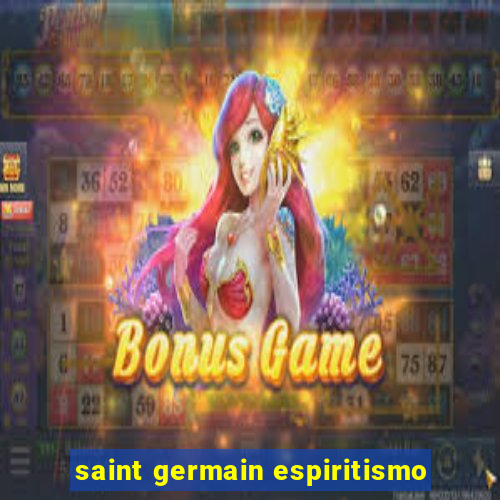 saint germain espiritismo