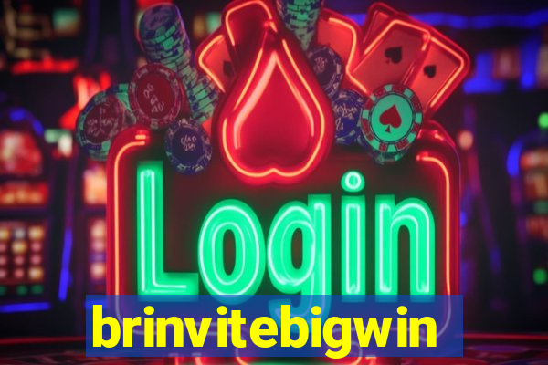 brinvitebigwin