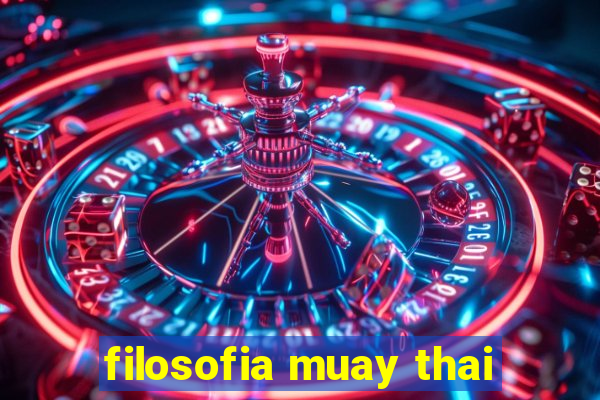 filosofia muay thai