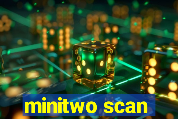 minitwo scan