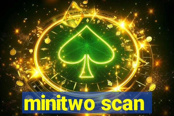 minitwo scan