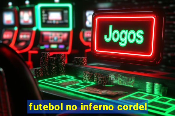 futebol no inferno cordel