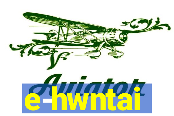 e-hwntai