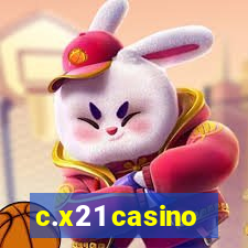 c.x21 casino