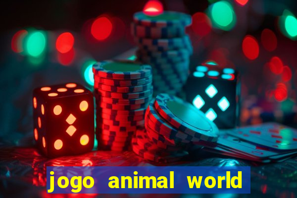 jogo animal world paga mesmo