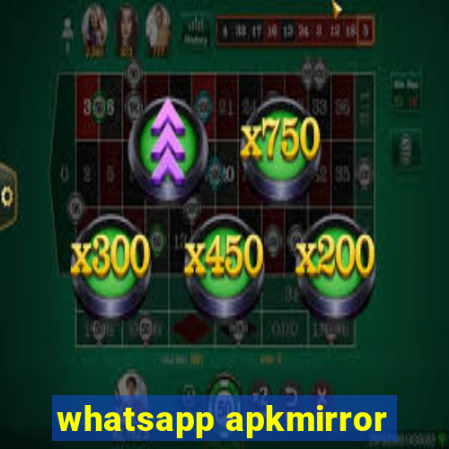 whatsapp apkmirror