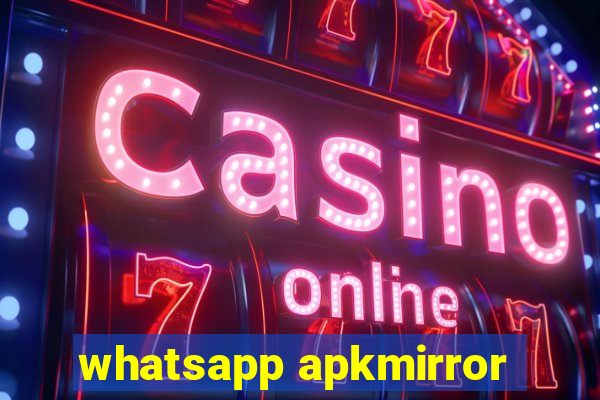 whatsapp apkmirror