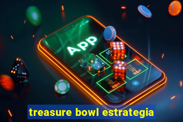 treasure bowl estrategia