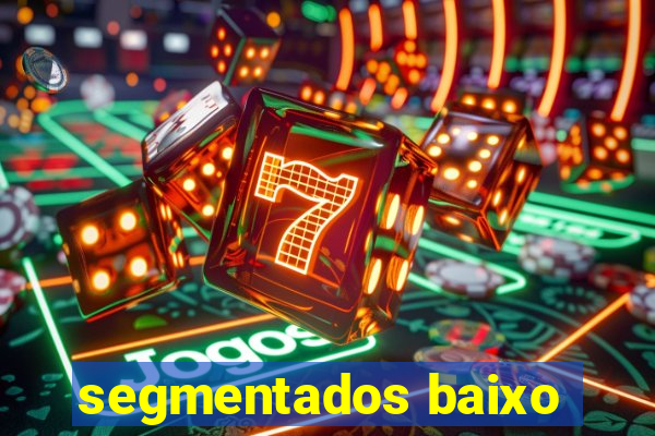 segmentados baixo