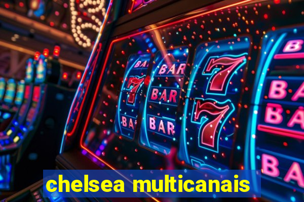 chelsea multicanais