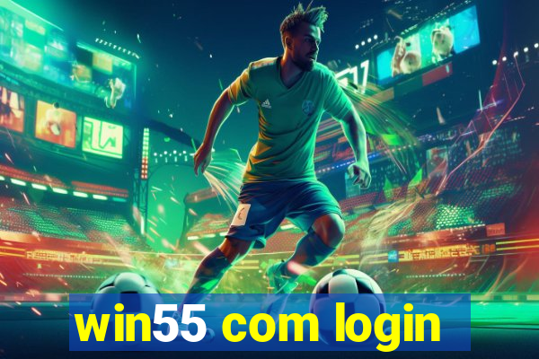 win55 com login