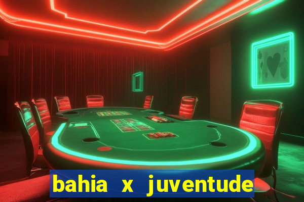 bahia x juventude onde assistir