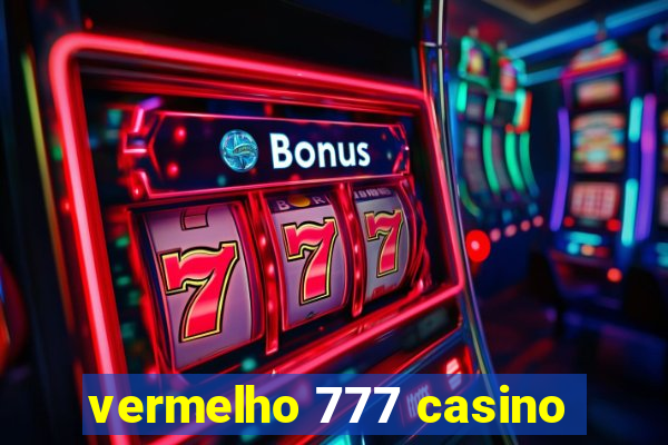 vermelho 777 casino