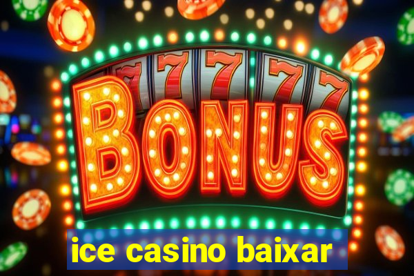 ice casino baixar