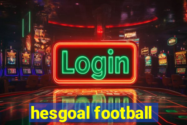 hesgoal football