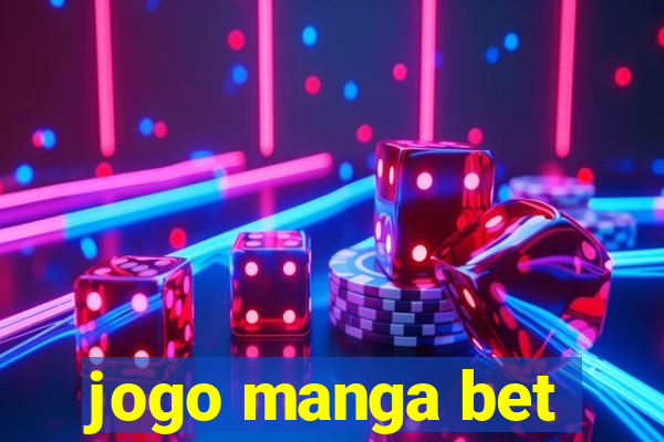 jogo manga bet