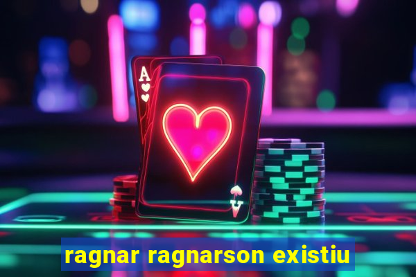 ragnar ragnarson existiu