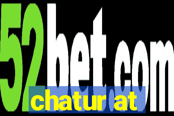 chatur at