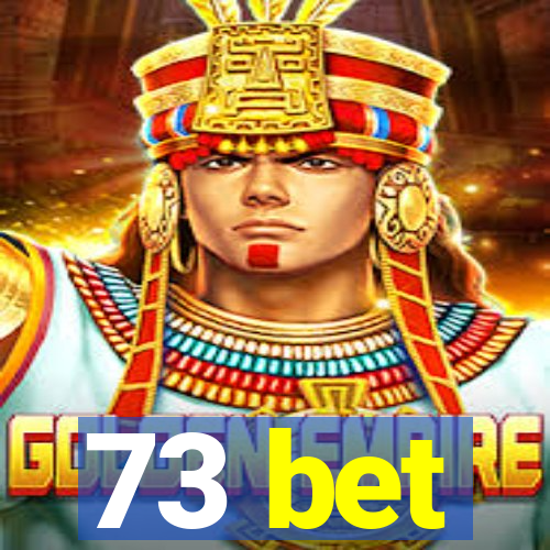 73 bet