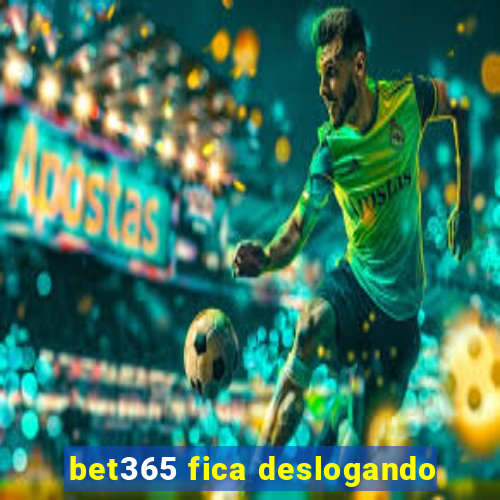 bet365 fica deslogando