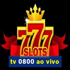 tv 0800 ao vivo