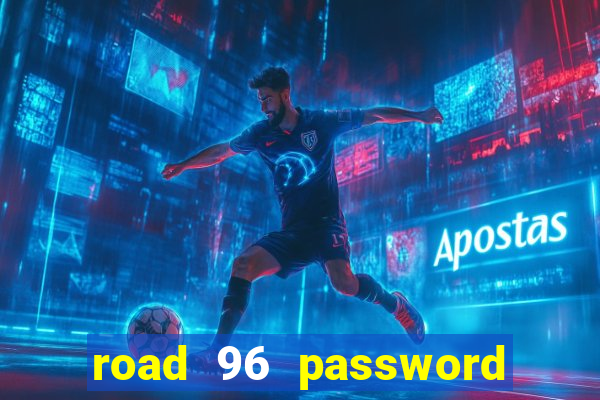 road 96 password happy taxi