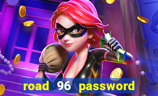 road 96 password happy taxi