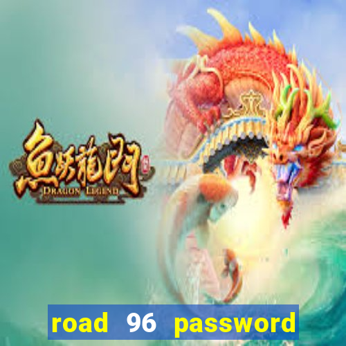 road 96 password happy taxi