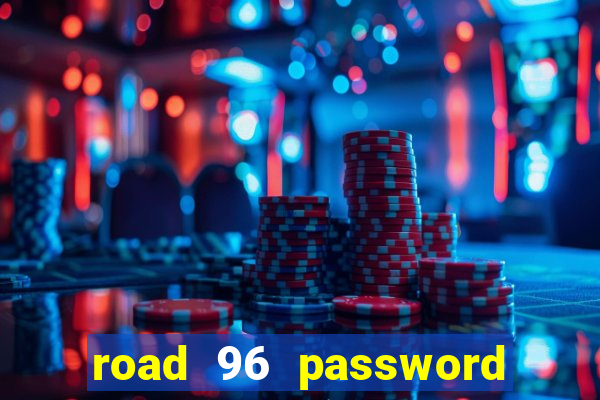 road 96 password happy taxi