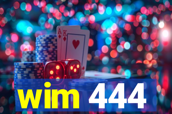 wim 444