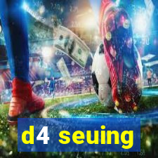 d4 seuing