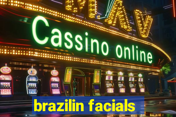 brazilin facials