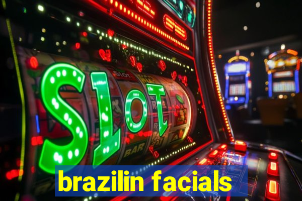 brazilin facials