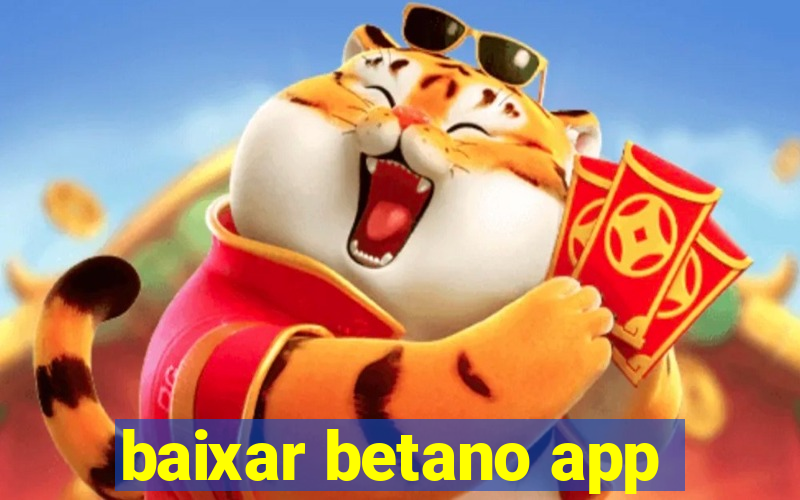 baixar betano app