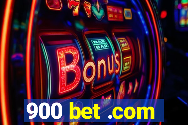 900 bet .com