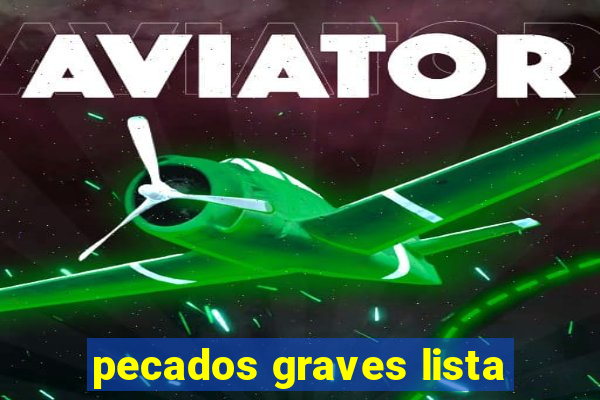 pecados graves lista