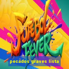 pecados graves lista