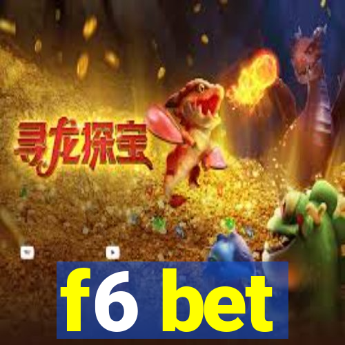 f6 bet