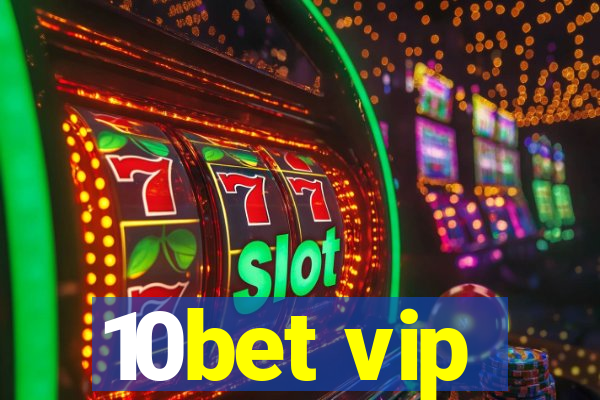 10bet vip