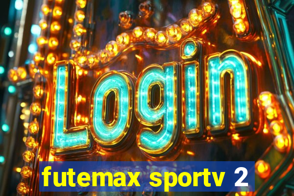 futemax sportv 2