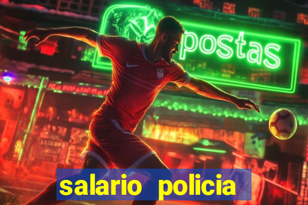 salario policia civil da bahia