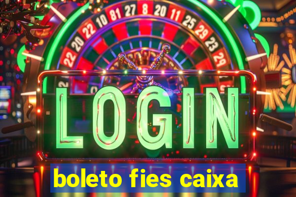 boleto fies caixa