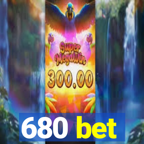 680 bet