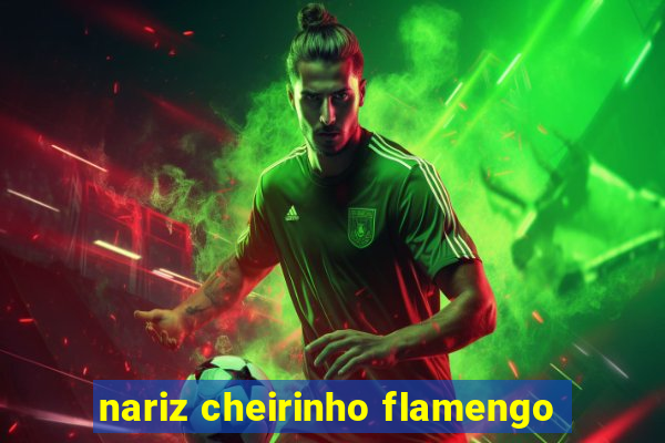 nariz cheirinho flamengo